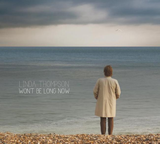 Linda Thompson
“Won’t Be Long Now”
(Pettifer Sounds)