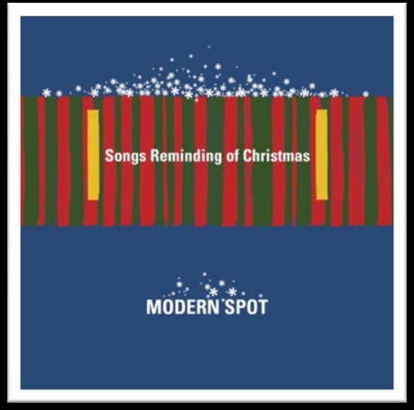 밴드 모던스팟(Modern Spot)이 디지털 싱글 ‘송스 리마인딩 오브 크리스마스(Songs Reminding of Christmas)’를 5일 디지털 싱글로 발매했다.