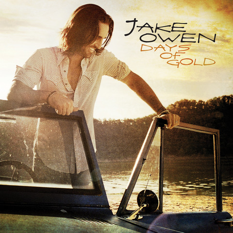 Jake Owen
“Days Of Gold”
(RCA)