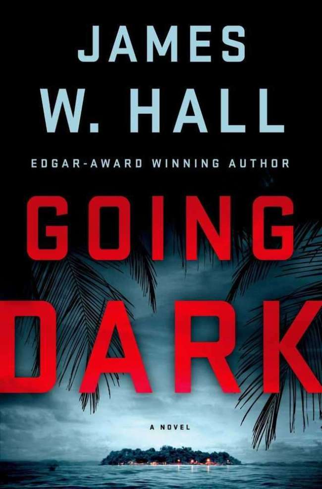Going Dark
By James W. Hall
(Minotaur)