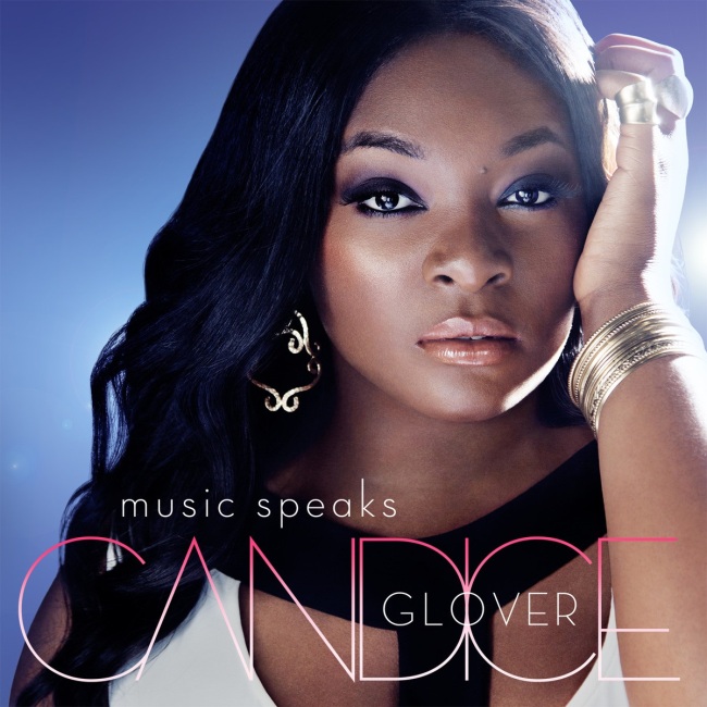 Candice Glover
“Music Speaks”
(Interscope/19 Recordings)