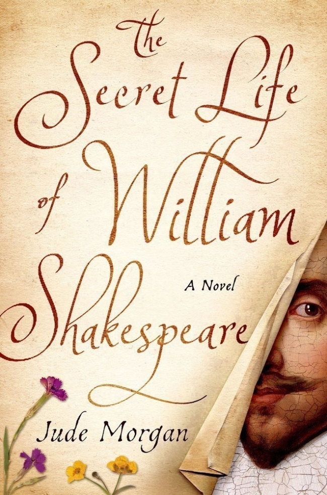 The Secret Life of William Shakespeare
By Jude Morgan
(St. Martin‘s)