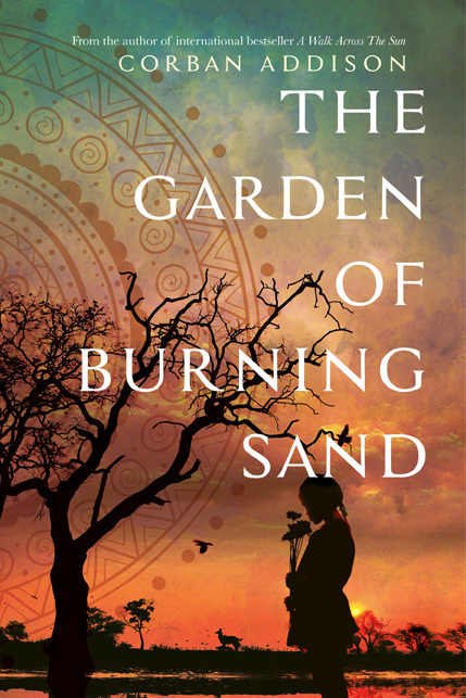 The Garden of Burning Sand
By Corban Addison
(Quercus)