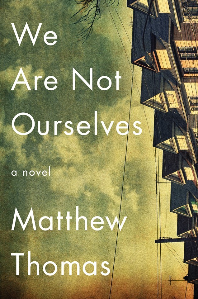 “We Are Not Ourselves” by Matthew Thomas.   Simon & Schuster