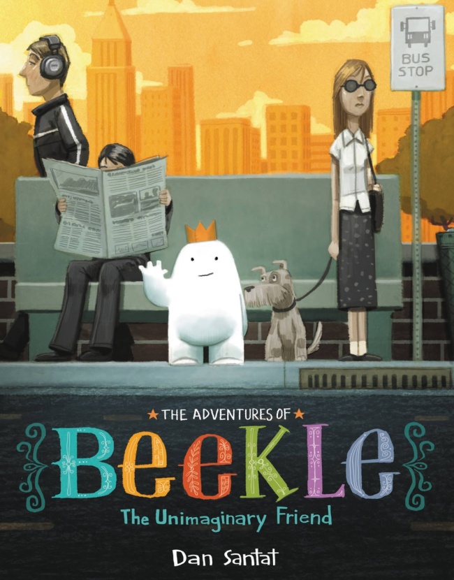 Dan Santat’s “The Adventures of Beekle: The Unimaginary Friend.”    Little Brown Books for Young Readers
