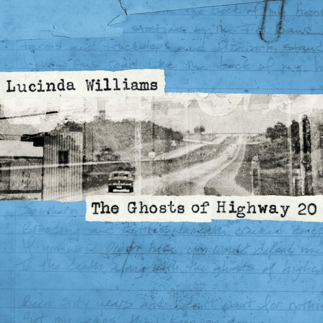 Lucinda Williams “The Ghosts of Highway 20” (Highway 20 Records)