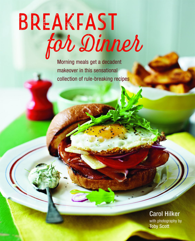 In “Breakfast for Dinner,” Carol Hilker starts with some of the essential elements of the morning meal, such as eggs, pancakes and maple syrup, and takes “them out of their comfort zone.” (TNS)