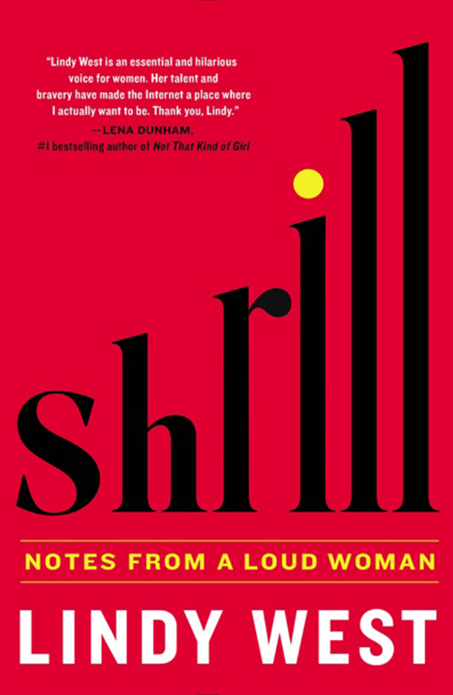 Cover of “Shrill: Notes from a Loud Woman” (Hachette Book Group/TNS)