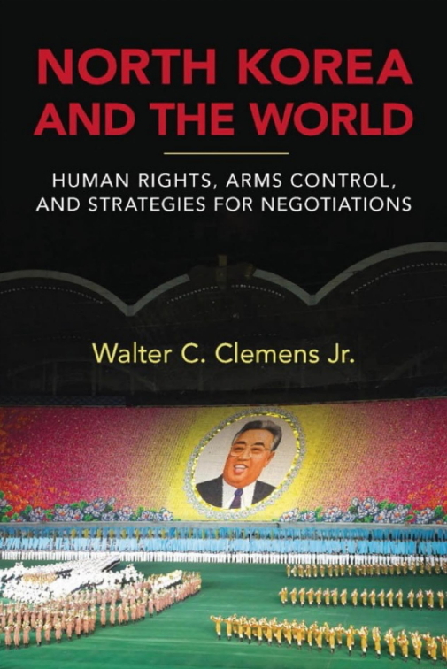 "North Korea and the World" by Walter C. Clemens Jr. (University Press of Kentucky)