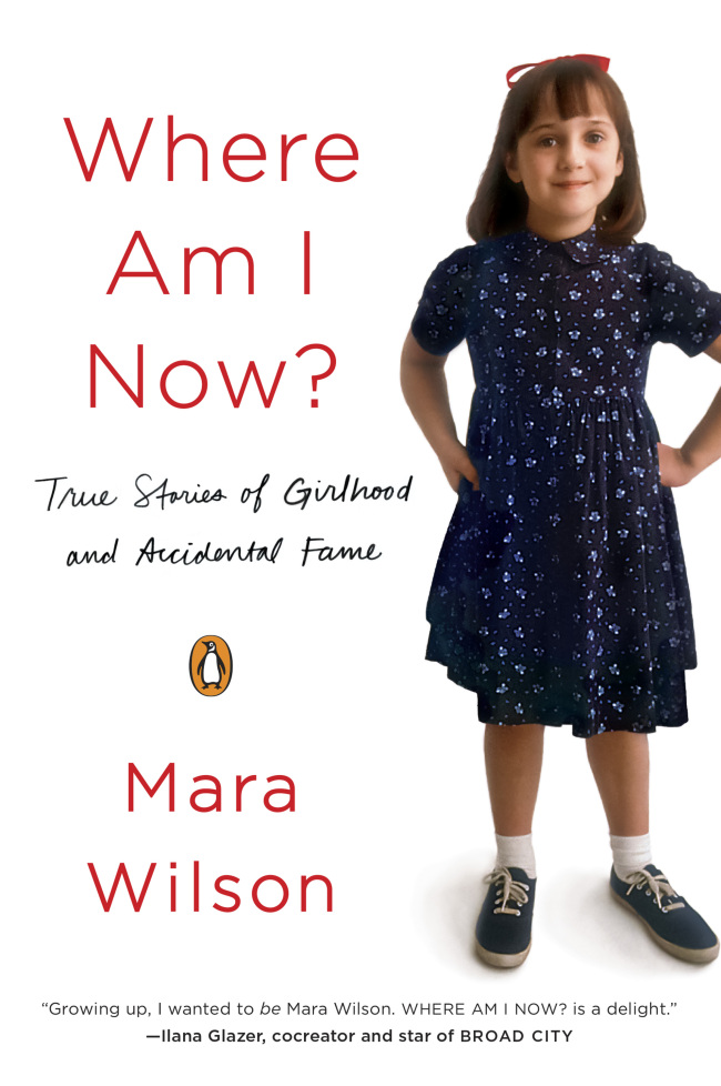 Cover of “Where Am I Now?: True Stories of Girlhood and Accidental Fame” by Mara Wilson (Penguin Random House)