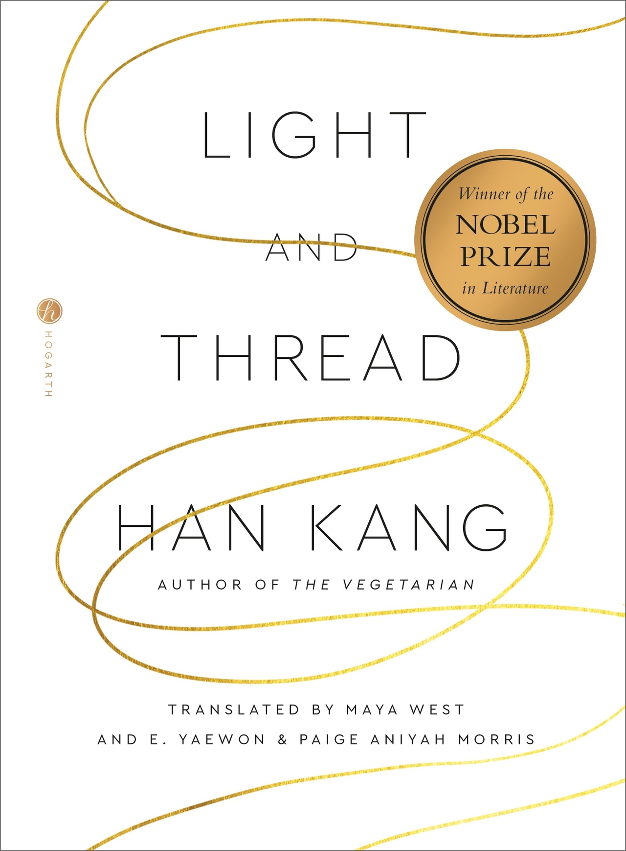 English edition of "Light and Thread" by Han Kang, translated by Maya West, E. Yaewon and Paige Aniyah Morris (Hogarth)