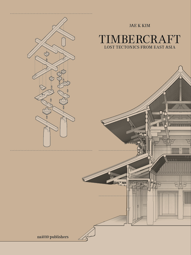 Cover of "Timbercraft: Lost Tectonics from East Asia" by Kim Jae-kyung (nai010 publishers)