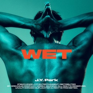 JYP 박진영, 오늘(23일) 새 싱글 ‘WET’ 발매..‘리빙 레전드’의 귀환