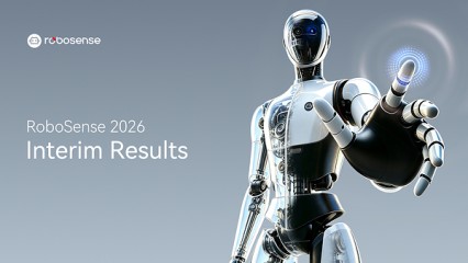RoboSense Reports 2026 Interim Results, with Robotics LiDAR Sales Volume Up 510.4% Year over Year