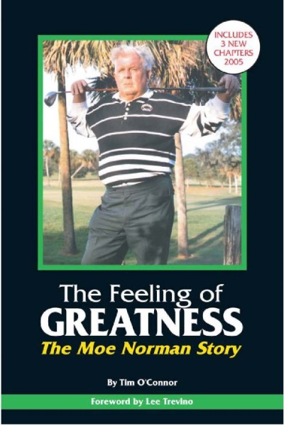 모 노먼의 이야기를 다룬 책 <The Feeling of Greatness: The Moe Norman Story>. 이 책은 국내에 아직 번역되지 않았고, 표지의 노먼은 나이가 들었을 때의 모습이다.